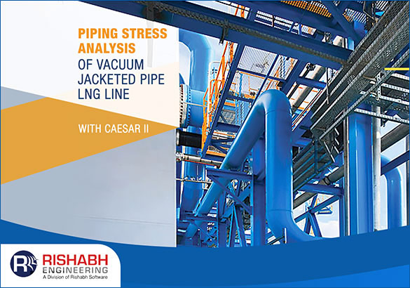 Piping-Stress-Analysis-Of-Vacuum-Jacketed-Pipe-LNG-Line-With-CAESAR-II.jpg